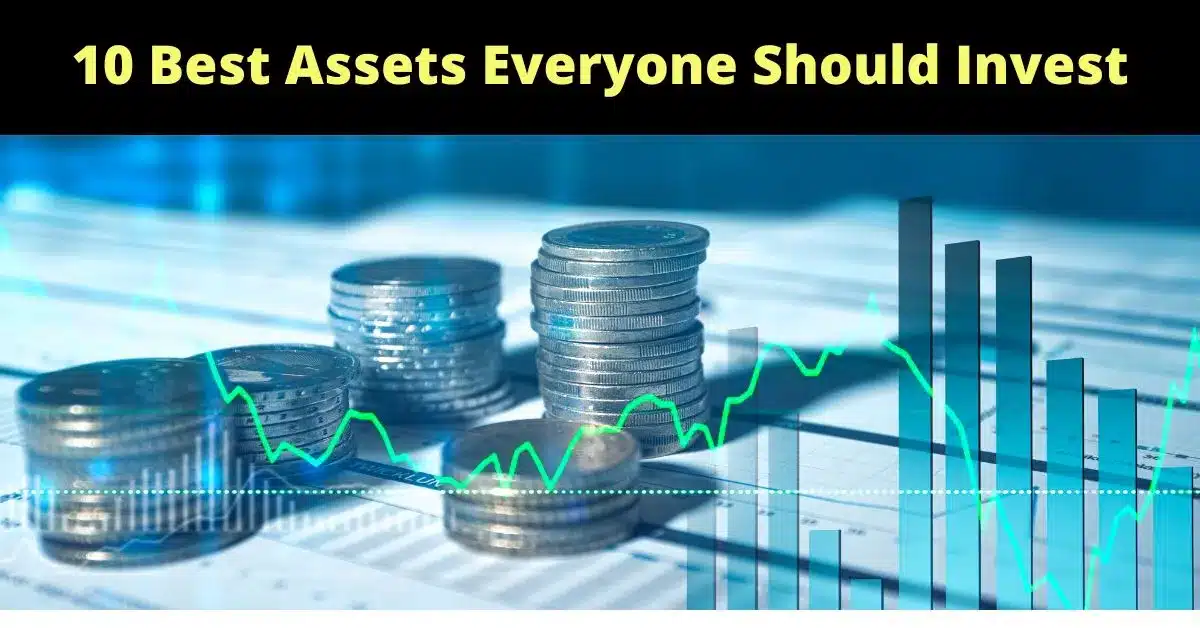 10 Best Assets Everyone Should Invest